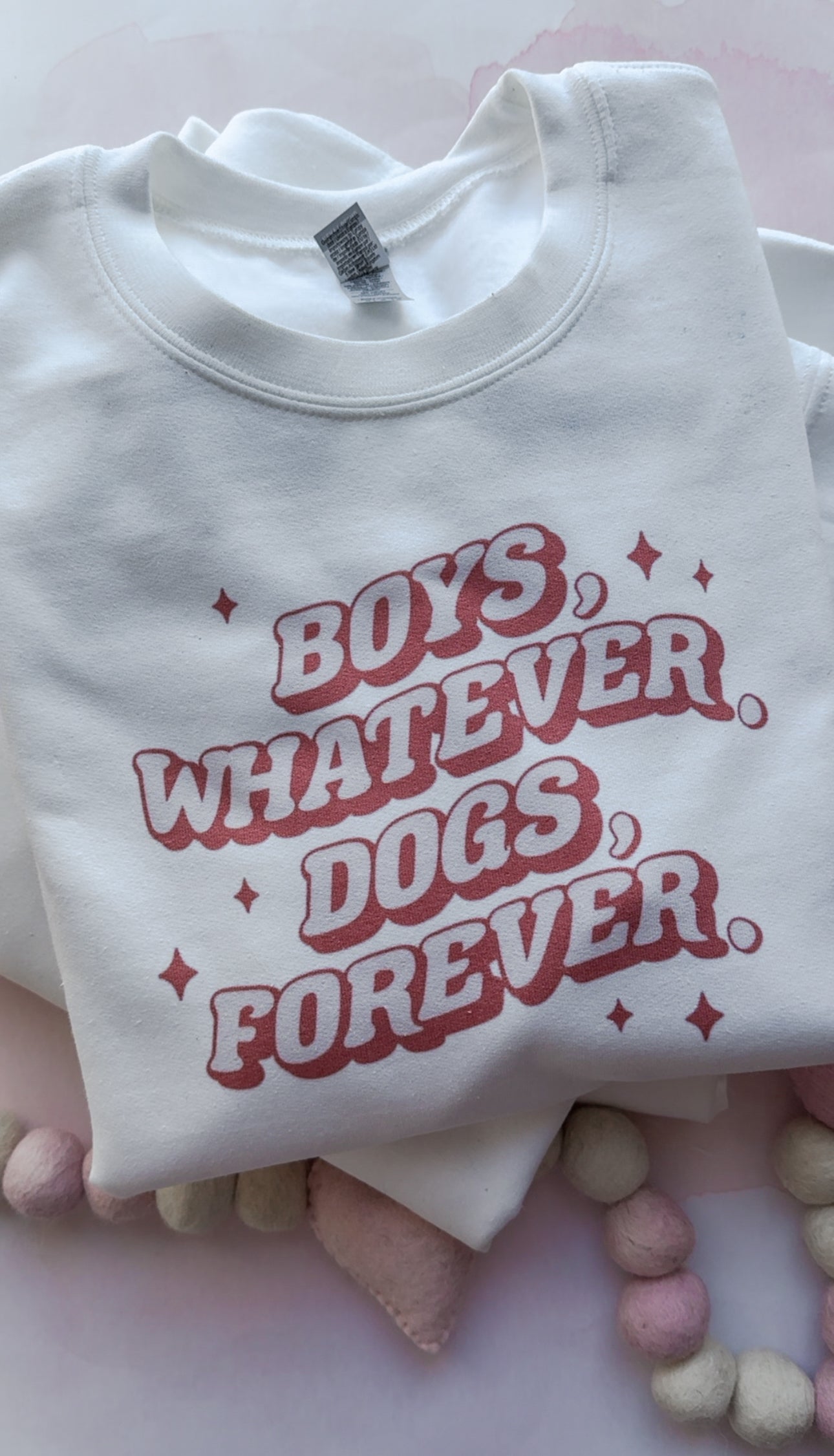 Boys, Whatever. Dogs, Forever Sweatshirt